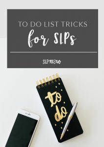 We SLPs have a ton to do and a ton to keep track of, so I'm here to help you with this list of five to do list tricks! These tricks help me stay on top of my to do list and help me stay organized. Be sure to post a comment letting me know which trick is your favorite after you read!