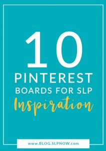 Are you looking for some SLP Pinterest boards? They can certainly come in handy on days where you're feeling uninspired and unmotivated! I'm sharing my top 10 favorite SLP Pinterest boards in this post, so click through to check them out!