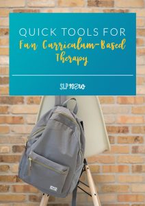 Check out this list of quick tools that you can use in your speech room to make curriculum-based therapy fun and engaging for your students.