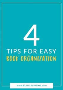 Most SLPs have pretty small speech therapy rooms that can get very disorganized, very quickly. I'm sharing four tips for easy book organization in this blog post, so click through to learn more about how to keep your books organized and easy to find!