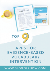 Looking for tools to help you with evidence-based vocabulary intervention? This post shares our top 9 vocabulary apps to help SLPs deliver strong vocabulary instruction! Check out this post to get ideas for vocabulary apps to use and why speech therapy is more effective with their use.