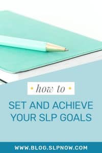 As an SLP, you're all too familiar with goals, but you're usually talking about goals in the context of your speech therapy students. Now, you need to think about goals for yourself! This post is all about how to set and achieve SLP goals so that you can feel confident as a speech therapist. Click through to get these awesome tips.