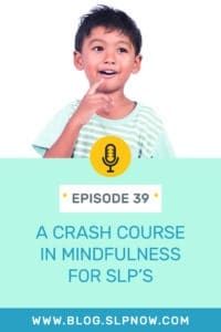In this episode of the SLP Now podcast, Caitlin Lopez shares her experiences with mindfulness as a school-based SLP. After a thoughtful discussion of the benefits of teaching our students mindfulness, Caitlin provides listeners with practical tips and strategies to get started with mindfulness and incorporate it into their therapy sessions. There is so much goodness in here for helping students and SLPs. Check it out →