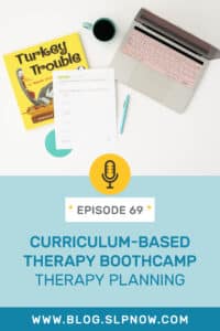 In this episode of the SLP Now podcast, Marisha discusses strategies for effective planning when implementing curriculum-based therapy.