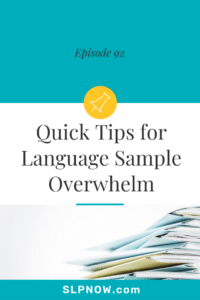 In this episode of the SLP Now podcast, Marisha and Monica share quick easy tips on how to gather a language sample.
