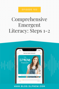 Comprehensive Emergent Literacy: Steps 1-2