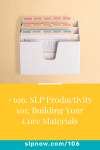 In this episode of the SLP Now Podcast, Marisha shares some essential tips that will help you build your core materials.