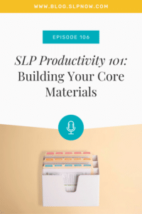 In this episode of the SLP Now Podcast, Marisha shares some essentials that will help you build your core materials.