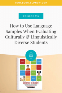 In this week's episode of SLP Now, Marisha and Kallie Knight, a school-based SLP, share tips on how to use language samples when evaluating CLD/ Culturally and Linguistically Diverse Students.