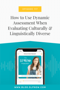 In today's podcast of SLP Now, Marisha interviews Kallie Knight, a school based SLP, and they discuss how to use dynamic assessment when evaluating Culturally and Linguistically Diverse Students.