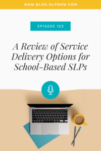 In this week's episode of SLP Now, Marisha chats with BeckyAnn, a school based SLP, and Becky shares different delivery options for school-based SLPs.