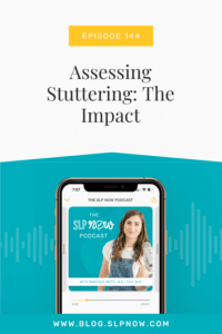 The Impact of Assessing Stuttering