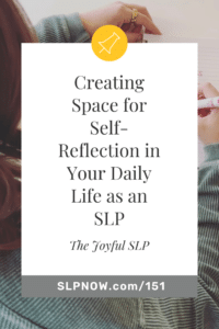 How to self-reflect as an SLP.