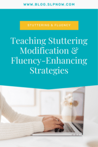 SLP's Guide to Teaching Stuttering Modification and Fluency Strategies for School-Age Students