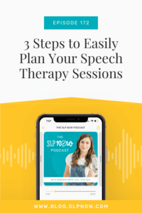 3 steps to easily plan your speech therapy sessions for SLPs.