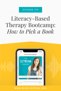How to pick a book for literacy-based therapy.